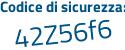 Il Codice di sicurezza è b74b765 il tutto attaccato senza spazi