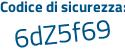 Il Codice di sicurezza è 88e5d continua con 7d il tutto attaccato senza spazi