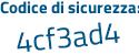 Il Codice di sicurezza è Zd73bf4 il tutto attaccato senza spazi