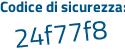 Il Codice di sicurezza è 8c6d poi 8d4 il tutto attaccato senza spazi