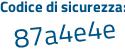 Il Codice di sicurezza è aa5fa75 il tutto attaccato senza spazi