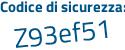 Il Codice di sicurezza è f52e7 segue 8Z il tutto attaccato senza spazi