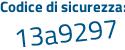 Il Codice di sicurezza è b2ed poi 237 il tutto attaccato senza spazi