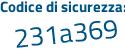 Il Codice di sicurezza è 4b3Z1cb il tutto attaccato senza spazi