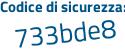 Il Codice di sicurezza è 1e segue 8b89b il tutto attaccato senza spazi