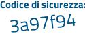 Il Codice di sicurezza è Z8Z3 poi 2ef il tutto attaccato senza spazi