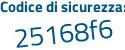Il Codice di sicurezza è 4 segue 7571Z6 il tutto attaccato senza spazi