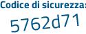 Il Codice di sicurezza è 11 segue e741f il tutto attaccato senza spazi