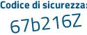 Il Codice di sicurezza è Zef6c segue 31 il tutto attaccato senza spazi