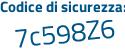 Il Codice di sicurezza è 9e3fa8e il tutto attaccato senza spazi
