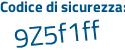 Il Codice di sicurezza è 66f5 segue 1c3 il tutto attaccato senza spazi