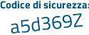 Il Codice di sicurezza è 23c48 continua con c3 il tutto attaccato senza spazi
