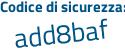 Il Codice di sicurezza è 85bd23b il tutto attaccato senza spazi