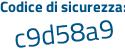 Il Codice di sicurezza è 14 continua con 56762 il tutto attaccato senza spazi