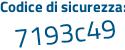 Il Codice di sicurezza è 6 segue ffbf1a il tutto attaccato senza spazi