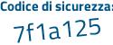 Il Codice di sicurezza è a9 poi adZ2c il tutto attaccato senza spazi