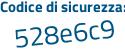 Il Codice di sicurezza è 3 poi 3fZ3e4 il tutto attaccato senza spazi