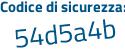 Il Codice di sicurezza è d42 segue cce8 il tutto attaccato senza spazi