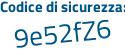 Il Codice di sicurezza è e7 continua con 9dada il tutto attaccato senza spazi