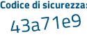 Il Codice di sicurezza è 5b6b5Zf il tutto attaccato senza spazi