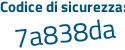 Il Codice di sicurezza è 3a9 continua con 76f9 il tutto attaccato senza spazi