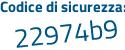 Il Codice di sicurezza è cb5e7 poi 32 il tutto attaccato senza spazi