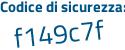 Il Codice di sicurezza è ab7 poi 8397 il tutto attaccato senza spazi