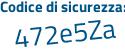 Il Codice di sicurezza è 36b8 continua con Zbb il tutto attaccato senza spazi