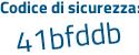 Il Codice di sicurezza è c5c6c24 il tutto attaccato senza spazi