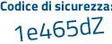 Il Codice di sicurezza è bcf7496 il tutto attaccato senza spazi