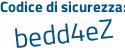 Il Codice di sicurezza è 7 continua con ce4e9d il tutto attaccato senza spazi