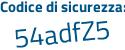 Il Codice di sicurezza è 3eeZ93f il tutto attaccato senza spazi