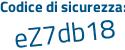 Il Codice di sicurezza è 6d poi 1d7Z5 il tutto attaccato senza spazi