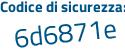 Il Codice di sicurezza è 884 poi c34a il tutto attaccato senza spazi