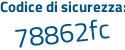 Il Codice di sicurezza è c continua con d87a97 il tutto attaccato senza spazi