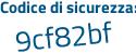 Il Codice di sicurezza è bd2 segue f6ae il tutto attaccato senza spazi