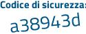 Il Codice di sicurezza è 7 continua con a7b323 il tutto attaccato senza spazi