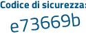 Il Codice di sicurezza è c poi 169a7c il tutto attaccato senza spazi