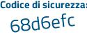 Il Codice di sicurezza è c1c7bc6 il tutto attaccato senza spazi