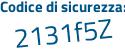 Il Codice di sicurezza è a7e continua con 2ZZ8 il tutto attaccato senza spazi
