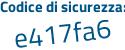 Il Codice di sicurezza è c5b7a poi 29 il tutto attaccato senza spazi