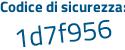 Il Codice di sicurezza è 48 poi 92741 il tutto attaccato senza spazi