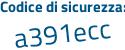 Il Codice di sicurezza è 5e19 continua con 232 il tutto attaccato senza spazi