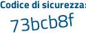 Il Codice di sicurezza è 6 continua con 4Z574a il tutto attaccato senza spazi