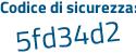 Il Codice di sicurezza è a segue ea57e7 il tutto attaccato senza spazi