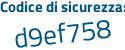 Il Codice di sicurezza è 6 segue 13e5ea il tutto attaccato senza spazi