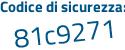 Il Codice di sicurezza è Zd segue b546b il tutto attaccato senza spazi