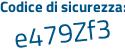 Il Codice di sicurezza è 9e6c75d il tutto attaccato senza spazi