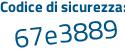 Il Codice di sicurezza è 36e535b il tutto attaccato senza spazi