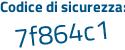 Il Codice di sicurezza è 347ed continua con 84 il tutto attaccato senza spazi